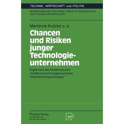 Chancen und Risiken junger Technologieunternehmen, Taschenbuch von Marianne Kulicke, Physica, 978-3-7908-0732-5