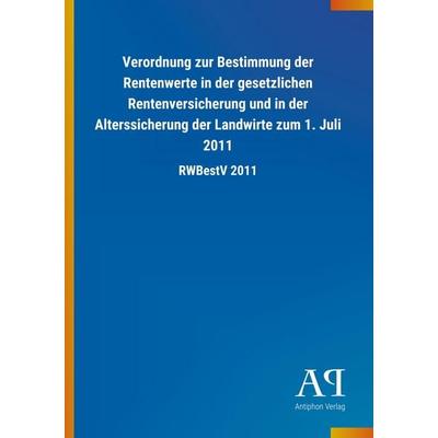 Verordnung zur Bestimmung der Rentenwerte in der gesetzliche, Taschenbuch von Antiphon Verlag, Antiphon, 978-3-7314-1682-1