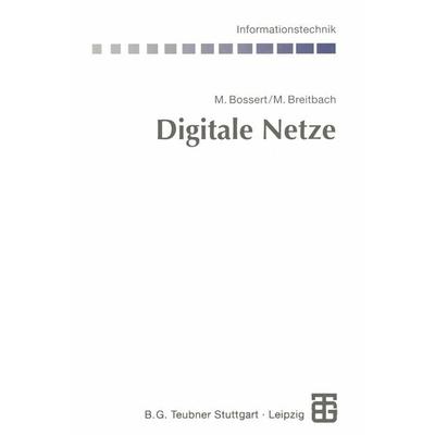 Digitale Netze, Taschenbuch von Martin Bossert,Markus Breitbach, Vieweg & Teubner, 978-3-322-84855-0