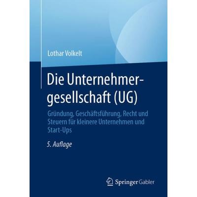 Die Unternehmergesellschaft (UG), Taschenbuch von Lothar Volkelt, Springer Fachmedien Wiesbaden GmbH, 978-3-658-39190-4