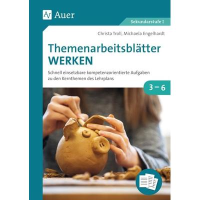 Themenarbeitsblätter Werken, Taschenbuch von Christa Troll,Michaela Engelhardt, Auer Verlag in der AAP Lehrerwelt GmbH, 978-3-403-08239-2