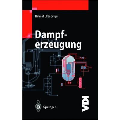 Dampferzeugung, Gebundene Ausgabe von Helmut Effenberger, Springer Berlin, 978-3-540-64175-9