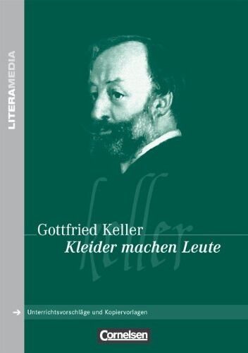 Gottfried Keller - LiteraMedia: Kleider machen Leute: Handreichungen für den Unterricht. Unterrichtsvorschläge und Kopiervorlagen - Preis vom 17.10.2026 19:25:27 h