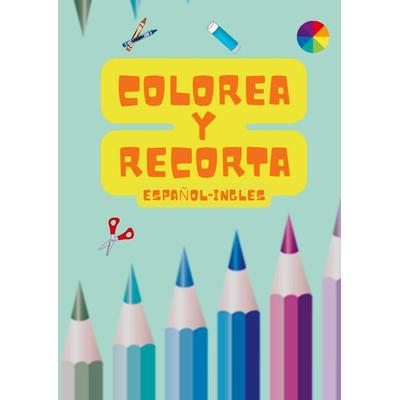 Colorea y Recorta: Español-Ingles, Taschenbuch von Amalia Rodriguez Rosas, Venusymarte2022, 978-94-037-3245-9