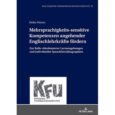 Mehrsprachigkeits-sensitive Kompetenzen angehender Englischlehrkräfte fördern, Gebundene Ausgabe von Heike Niesen, Peter Lang GmbH, Internationaler