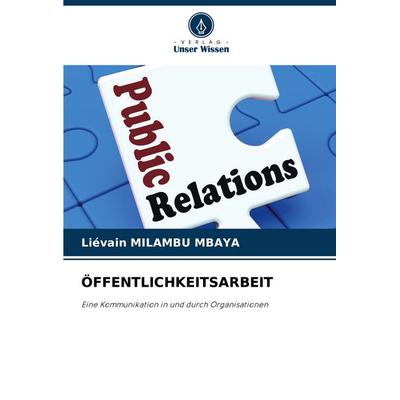 Öffentlichkeitsarbeit, Taschenbuch von Liévain Milambu Mbaya, Verlag Unser Wissen, 978-620-6-83330-7