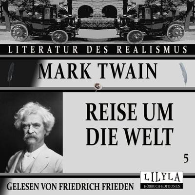 Reise um die Welt 5 - Mark Twain, Audio, 9783969788318