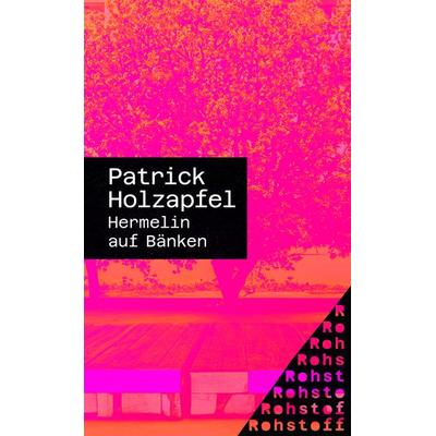 Hermelin auf Bänken, Taschenbuch von Patrick Holzapfel, Rohstoff