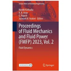 Proceedings of Fluid Mechanics and Fluid Power (FMFP) 2023, Vol. 2, Fachbücher von R Arun, G, G. Rajesh, Hardik Kothadia, Jaywant H. Arakeri, K. R. Arun, K Rajesh