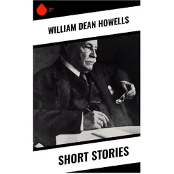 Short Stories, Belletristik von William Dean Howells