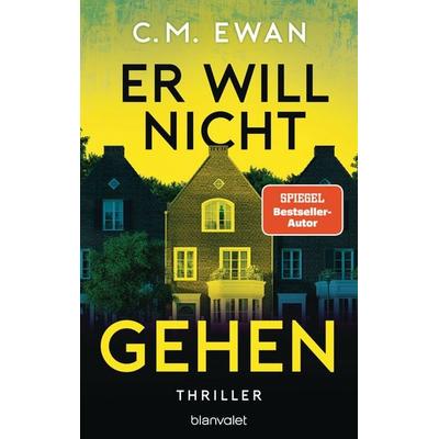 Er will nicht gehen, Taschenbuch von C.M. Ewan, Blanvalet