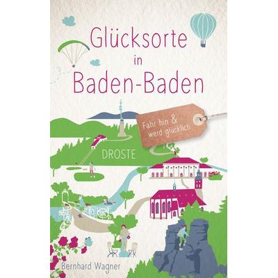 Glücksorte in Baden-Baden, Taschenbuch von Bernhard Wagner, Droste Verlag GmbH, 978-3-7700-2254-0
