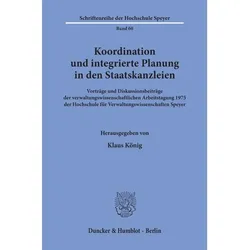 Koordination und integrierte Planung in den Staatskanzleien., Fachbücher von Klaus König