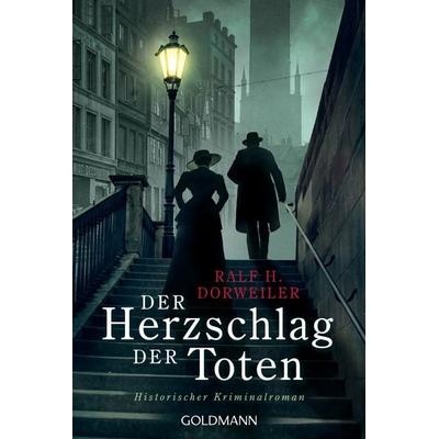 Der Herzschlag der Toten, Taschenbuch von Ralf H. Dorweiler, Goldmann, 978-3-442-49493-4