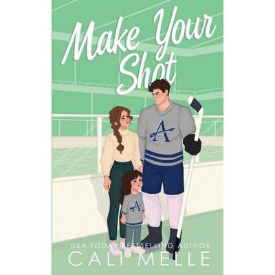 Make Your Shot, Taschenbuch von Cali Melle, Love Notes Press LLC, 978-1-960963-50-5