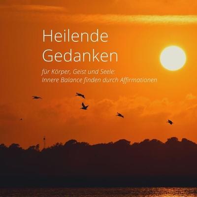 Heilende Gedanken für Körper, Geist und Seele - Tara C. Jungbauer, Audio, 4064066709105