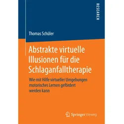 Abstrakte virtuelle Illusionen für die Schlaganfalltherapie, Fachbücher von Thomas Schüler