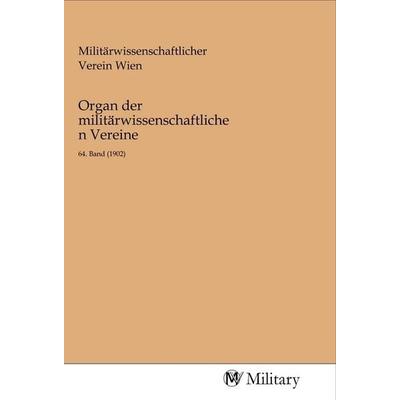 Organ der militärwissenschaftlichen Vereine, Taschenbuch von , MV-Military, 978-3-96876-071-1