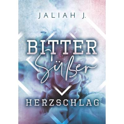 Bittersüßer Herzschlag, Taschenbuch von Jaliah J., BoD – Books on Demand, 978-3-7481-0150-5