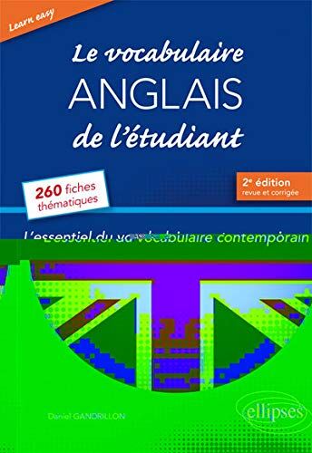 Daniel Gandrillon - Le vocabulaire anglais de l'étudiant : l'essentiel du vocabulaire contemporain : 260 fiches thématiques - Preis vom 11.10.2026 15:43:13 h
