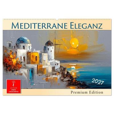 Mediterrane Eleganz (Wandkalender 2027 DIN A2 quer), CALVENDO Monatskalender
