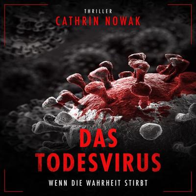 Das Todesvirus - Cathrin Nowak, Audio, 9783961426737