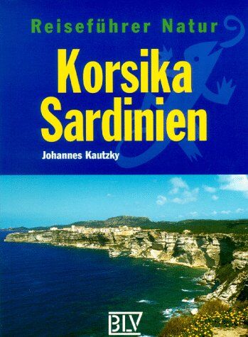 Johannes Kautzky - Reiseführer Natur, Korsika, Sardinien - Preis vom 30.09.2026 09:01:18 h