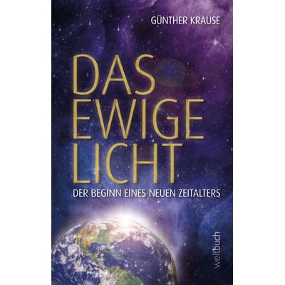 Das ewige Licht, Gebundene Ausgabe von Günther Krause, Weltbuch Verlag, 978-3-906212-56-2