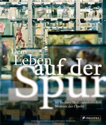 Thomas Schnalke - Dem Leben auf der Spur: im Berliner Medizinhistorischen Museum der Charité - Preis vom 13.10.2026 11:25:28 h