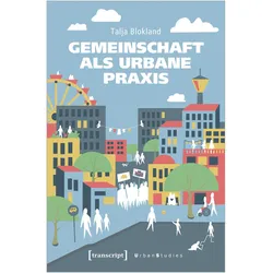 Gemeinschaft als urbane Praxis, Sachbücher von Hella Beister, Talja Blokland