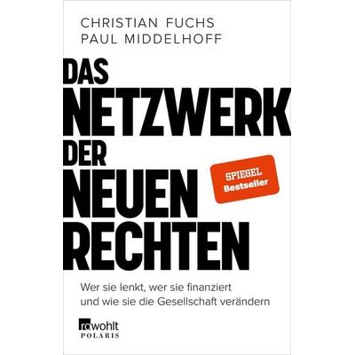 Das Netzwerk der Neuen Rechten, Taschenbuch von Christian Fuchs,Paul Middelhoff, Rowohlt Taschenbuch, 978-3-499-63451-2