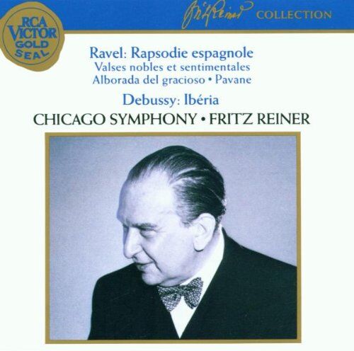 Fritz Reiner - Ravel: Rapsodie espagnole, Valses nobles et sentimentales, Alborada del gracioso, Pavane / Debussy: Ibéria - Preis vom 09.10.2026 07:28:09 h