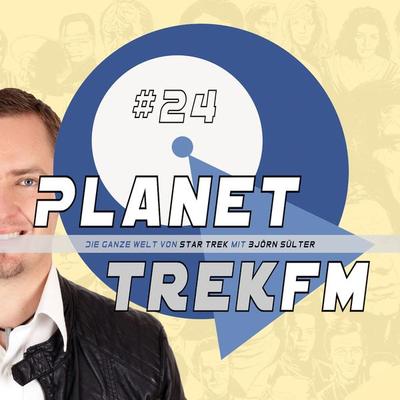 Planet Trek fm & 24 - Die ganze Welt von Star Trek - Björn Sülter, Audio, 9783956621246