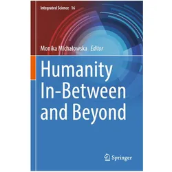 Humanity In-Between and Beyond, Fachbücher von Monika Michalowska
