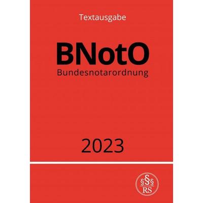 Bundesnotarordnung - BNotO 2023, Taschenbuch von Ronny Studier, Epubli, 978-3-7575-2915-4