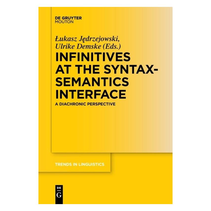 De Gruyter Infinitives at the Syntax-Semantics Interface (Englisch, Lukasz Jedrzejowski, Ulrike Demske) (39020301)
