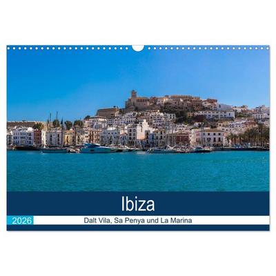 Ibiza Dalt Vila, Sa Penya und La Marina (Wandkalender 2026 DIN A3 quer), CALVENDO Monatskalender