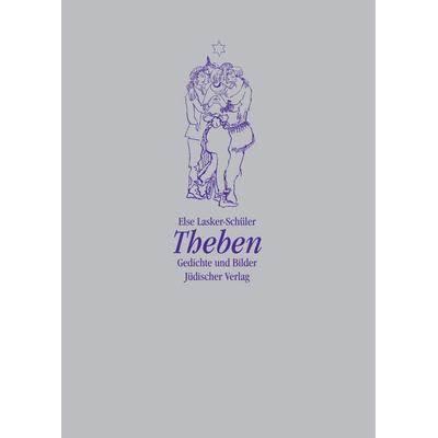 Theben, Gebundene Ausgabe von Else Lasker Schüler, Jüdischer Verlag, 978-3-633-54179-9