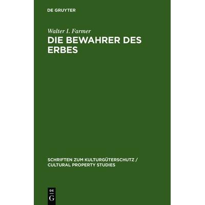 Die Bewahrer des Erbes, Gebundene Ausgabe von Walter I. Farmer, De Gruyter, 978-3-89949-010-7