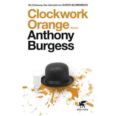 Clockwork Orange, Gebundene Ausgabe von Anthony Burgess, Klett Cotta, 978-3-608-98157-5