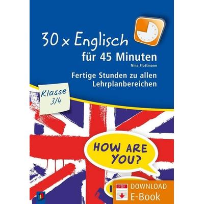 30 x Englisch für 45 Minuten – Klasse 3/4, Taschenbuch von Nina Flottmann, Verlag an der Ruhr, 978-3-8346-2989-0