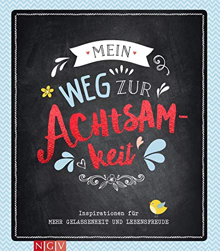 Mein Weg zur Achtsamkeit: Inspirationen für mehr Gelassenheit und Lebensfreude - Preis vom 15.10.2026 23:06:25 h