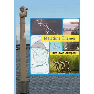 Maritime Themen, Taschenbuch von Fritz-Erwin Schwipper, BoD – Books on Demand, 978-3-696-36189-1