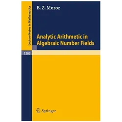 Analytic Arithmetic in Algebraic Number Fields, Fachbücher von Baruch Z. Moroz