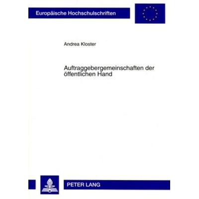 Auftraggebergemeinschaften der öffentlichen Hand, Taschenbuch von Andrea Kloster, Peter Lang GmbH, Internationaler Verlag der Wissenschaften,