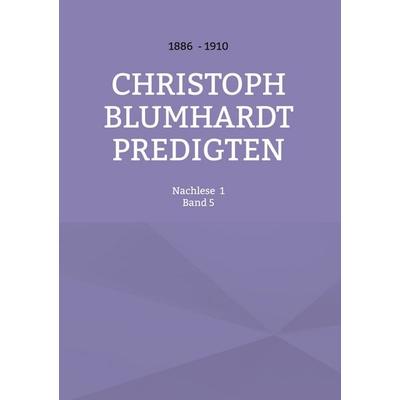 Christoph Blumhardt Predigten, Gebundene Ausgabe von , BoD – Books on Demand, 978-3-7543-8487-9
