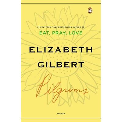 Pilgrims, Taschenbuch von Elizabeth Gilbert, Random House N.Y., 978-0-14-311337-9