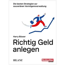 Richtig Geld anlegen, Ratgeber von Harry Büsser