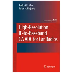 High-Resolution IF-to-Baseband SigmaDelta ADC for Car Radios, Fachbücher von Paulo Silva, Johan Huijsing