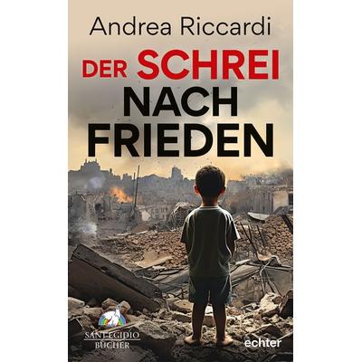 Der Schrei nach Frieden, Taschenbuch von Andrea Riccardi, Echter, 978-3-429-05978-1